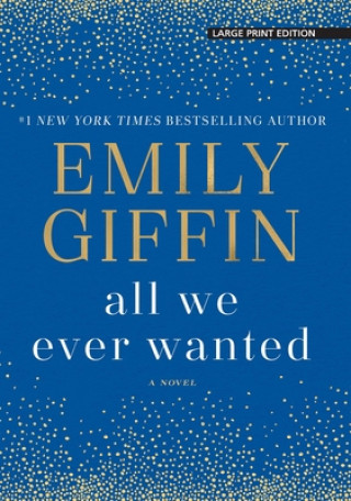 Kniha All We Ever Wanted Emily Giffin