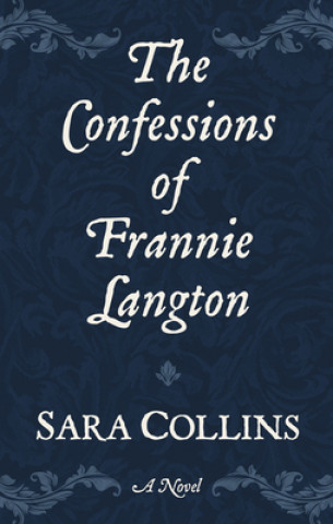 Carte The Confessions of Frannie Langton Sara Collins