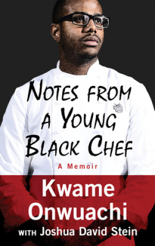 Carte Notes from a Young Black Chef: A Memoir Kwame Onwuachi