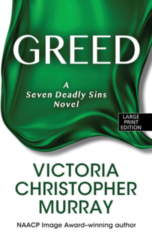 Kniha Greed: A Seven Deadly Sins Novel Victoria Christopher Murray