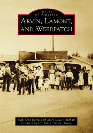 Knjiga Arvin, Lamont, and Weedpatch Ruth Leon Barba