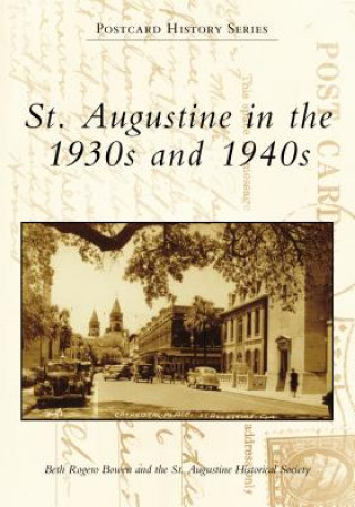 Boek St. Augustine in the 1930s and 1940s Beth Rogero Bowen
