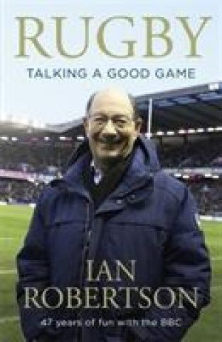 Book Rugby: Talking A Good Game Ian Robertson