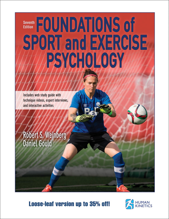 Carte Foundations of Sport and Exercise Psychology 7th Edition With Web Study Guide-Loose-Leaf Edition Robert Weinberg