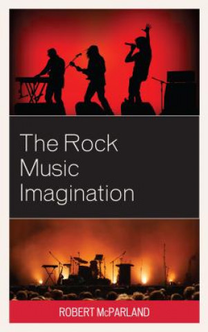 Kniha Rock Music Imagination Robert Mcparland