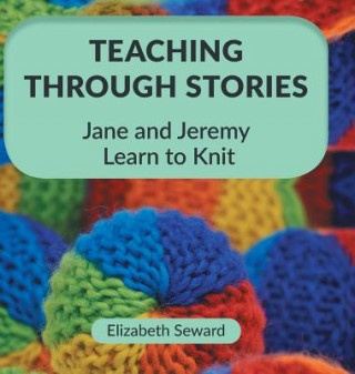 Könyv Teaching Through Stories Seward Elizabeth Seward