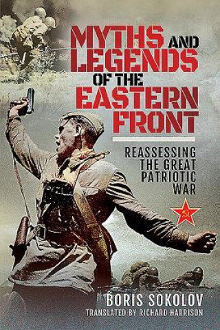 Kniha Myths and Legends of the Eastern Front BORIS SOKOLOV