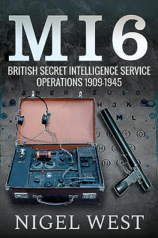 Kniha MI6: British Secret Intelligence Service Operations, 1909-1945 NIGEL WEST