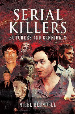 Книга Serial Killers: Butchers and Cannibals NIGEL BLUNDELL