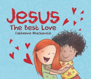 Kniha Jesus -  the Best Love Catherine Mackenzie