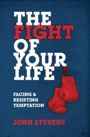 Könyv Fight of Your Life John Stevens