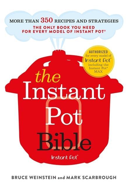 Könyv The Instant Pot Bible Bruce Weinstein