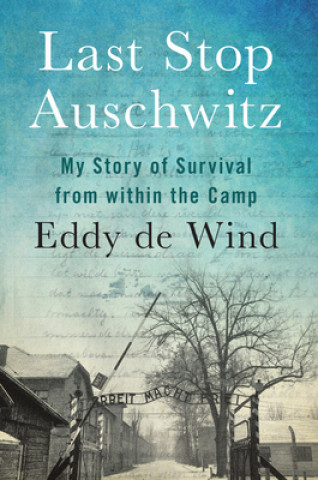 Carte Last Stop Auschwitz Eliazar de Wind