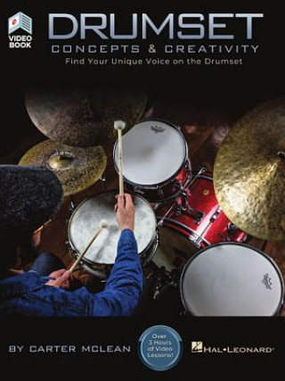 Carte Drumset Concepts & Creativity: Find Your Unique Voice on the Drumset Carter McLean