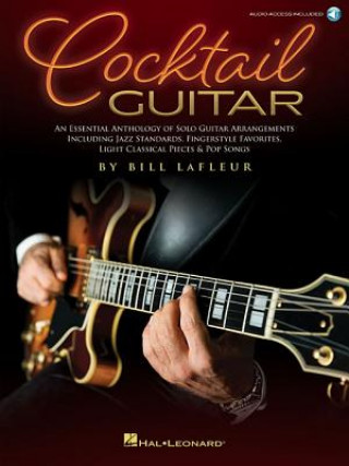 Kniha Cocktail Guitar: An Essential Anthology of Solo Guitar Arrangements Bill LaFleur