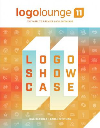 Kniha Logolounge 11: The World's Premier LOGO Showcasevolume 11 Bill Gardner