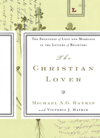 Carte The Christian Lover Michael A. G. Haykin
