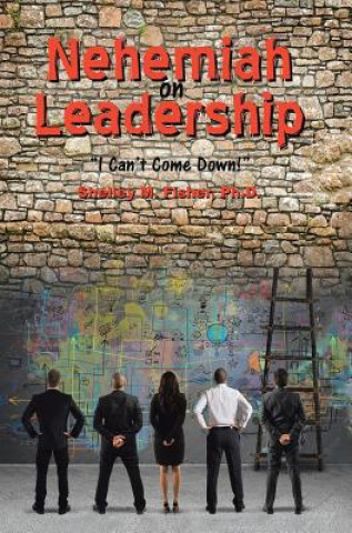 Kniha Nehemiah on Leadership Fisher Ph.D Shelley M. Fisher