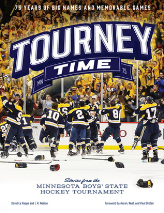 Kniha Tourney Time: Stories from the Minnesota Boys State Hockey Tournament David La Vaque