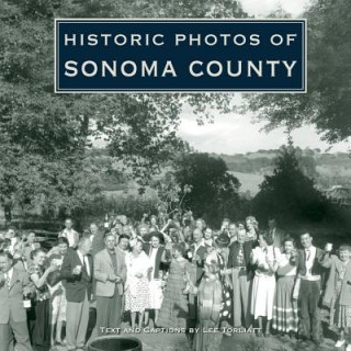 Könyv Historic Photos of Sonoma County 