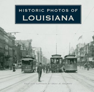 Könyv Historic Photos of Louisiana 