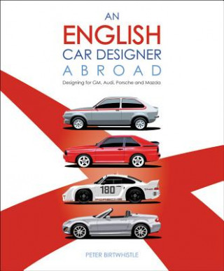 Kniha English Car Designer Abroad Peter Birtwhistle