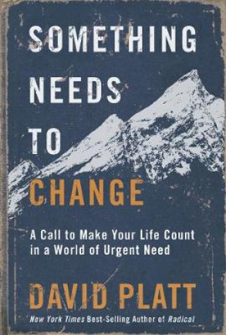 Knjiga Something Needs to Change David Platt