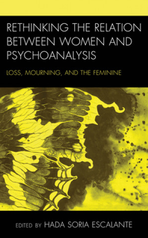 Könyv Rethinking the Relation between Women and Psychoanalysis Ang Cardona