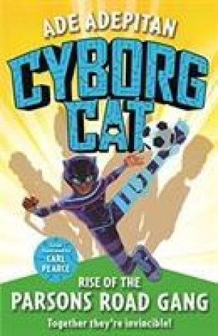Carte Cyborg Cat: Rise of the Parsons Road Gang Ade Adepitan