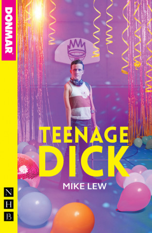 Kniha Teenage Dick (NHB Modern Plays) MIKE LEW