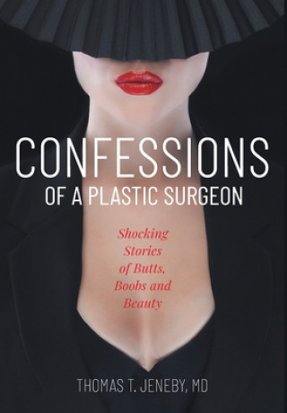 Książka Confessions of a Plastic Surgeon Jeneby Thomas T. Jeneby