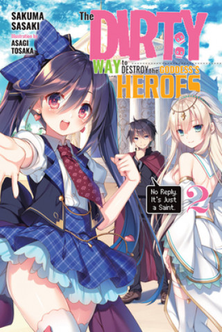 Carte Dirty Way to Destroy the Goddess's Hero, Vol. 2 (light novel) Sakuma Sasaki