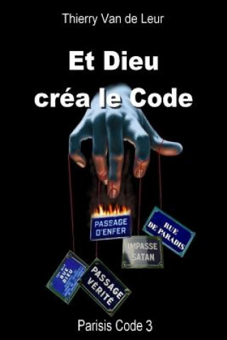Kniha ET DIEU CREA LE CODE - Parisis Code 3 Van de Leur Thierry Van de Leur