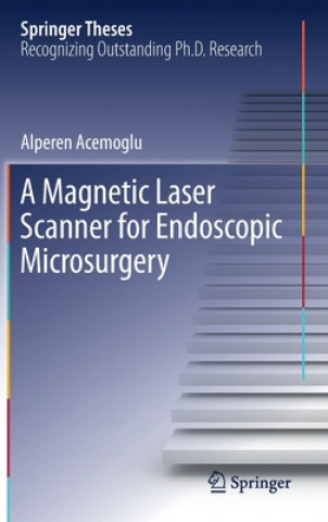 Könyv Magnetic Laser Scanner for Endoscopic Microsurgery Alperen Acemoglu