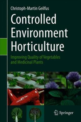 Kniha Controlled Environment Horticulture Christoph-Martin Geilfus