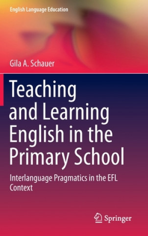 Carte Teaching and Learning English in the Primary School Gila A. Schauer