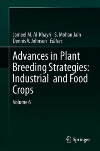 Carte Advances in Plant Breeding Strategies: Industrial  and Food Crops Jameel M. Al-Khayri
