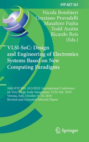 Knjiga VLSI-SoC: Design and Engineering of Electronics Systems Based on New Computing Paradigms Todd Austin