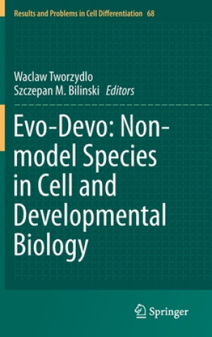 Kniha Evo-Devo: Non-model Species in Cell and Developmental Biology Waclaw Tworzydlo