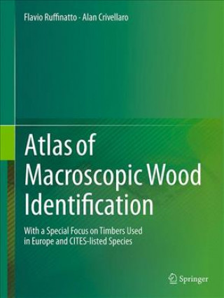 Kniha Atlas of Macroscopic Wood Identification Flavio Ruffinatto