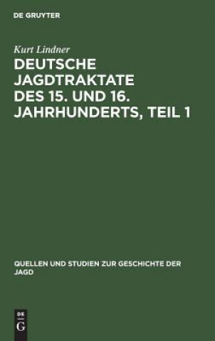 Knjiga Deutsche Jagdtraktate des 15. und 16. Jahrhunderts, Teil 1 Kurt Lindner