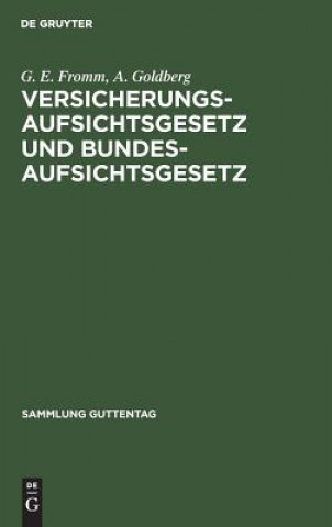 Книга Versicherungsaufsichtsgesetz und Bundesaufsichtsgesetz G E Fromm