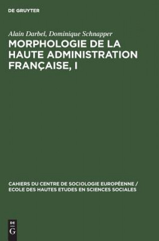 Libro Morphologie de la haute administration francaise, I Alain Darbel