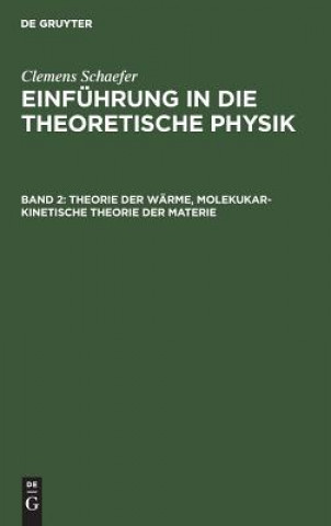 Kniha Theorie der Warme, molekukar-kinetische Theorie der Materie Clemens Schaefer