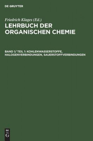 Kniha Kohlenwasserstoffe, Halogenverbindungen, Sauerstoffverbindungen Friedrich Klages