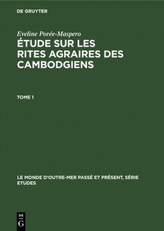 Książka Etude Sur Les Rites Agraires Des Cambodgiens Eveline Poree-Maspero