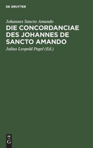 Kniha Die Concordanciae des Johannes de Sancto Amando Johannes Sancto Amando