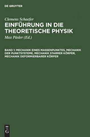 Kniha Mechanik eines Massenpunktes, Mechanik der Punktsysteme, Mechanik starrer Koerper, Mechanik deformierbarer Koerper Clemens Schaefer