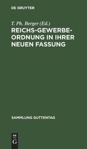 Książka Reichs-Gewerbe-Ordnung in ihrer neuen Fassung T. Ph. Berger