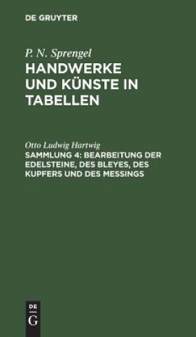 Kniha Bearbeitung Der Edelsteine, Des Bleyes, Des Kupfers Und Des Messings Otto Ludwig Hartwig